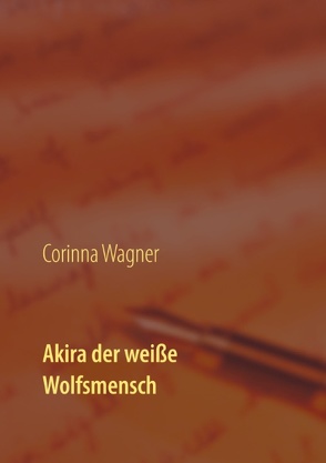 Akira der weiße Wolfsmensch von Wagner,  Corinna