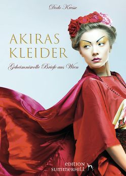 AKIRAS KLEIDER – GEHEIMNISVOLLE BRIEFE AUS WIEN von Kresse,  Dodo