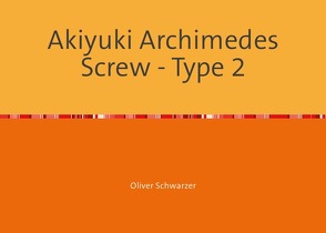 Akiyuki Archimedes Screw – Type 2 von Schwarzer,  Oliver