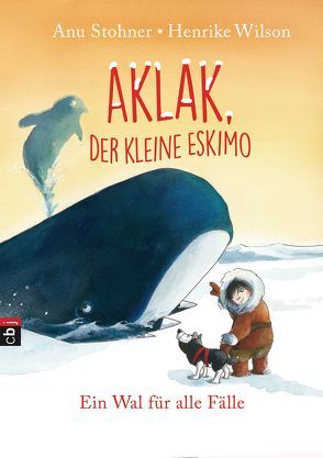 Aklak, der kleine Eskimo – Ein Wal für alle Fälle von Stohner,  Anu, Wilson,  Henrike