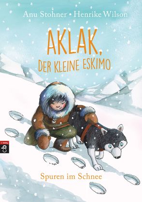 Aklak, der kleine Eskimo – Spuren im Schnee von Stohner,  Anu, Wilson,  Henrike