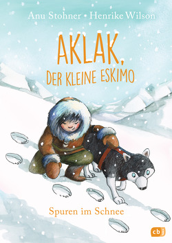 Aklak, der kleine Eskimo – Spuren im Schnee von Stohner,  Anu, Wilson,  Henrike