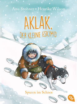 Aklak, der kleine Eskimo – Spuren im Schnee von Stohner,  Anu, Wilson,  Henrike