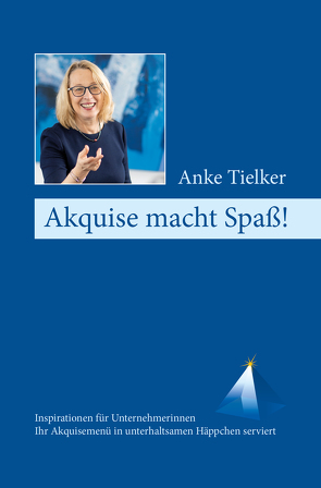 Akquise macht Spaß! von Tielker,  Anke