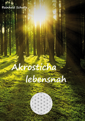 Akrosticha – lebensnah von Schulte,  Reinhold