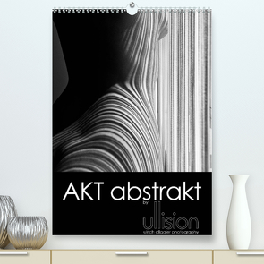 Akt abstrakt (Premium, hochwertiger DIN A2 Wandkalender 2023, Kunstdruck in Hochglanz) von Allgaier (ullision),  Ulrich