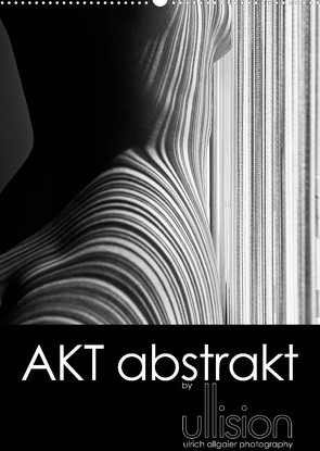 Akt abstrakt (Wandkalender 2023 DIN A2 hoch) von Allgaier (ullision),  Ulrich