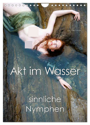 Akt im Wasser – sinnliche Nymphen (Wandkalender 2024 DIN A4 hoch), CALVENDO Monatskalender von Allgaier,  Ulrich