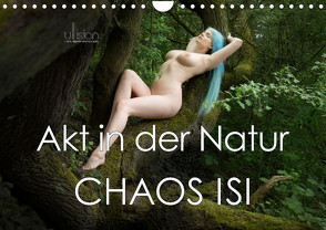 Akt in der Natur – Chaos Isi (Wandkalender 2023 DIN A4 quer) von Allgaier,  Ulrich