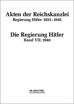 Akten der Reichskanzlei, Regierung Hitler 1933-1945 / 1940 von Hartmannsgruber,  Friedrich