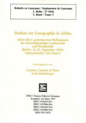 Akten des 2. gemeinsamen Kolloquiums der deutschsprachigen Lusitanistik… / Studien zur Lusographie in Afrika von Gebert,  Heike, Laranjeira,  Pires, Pollack,  Ilse, Rosa,  Luciano J Caetano da, Schönberger,  Axel, Schönberger,  Gerhard