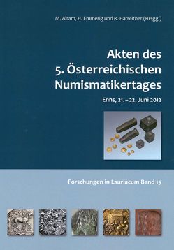 Akten des 5. Österreichischen Numismatikertages von Alram,  Michael, Emmerig,  Hubert, Harreither,  Reinhardt