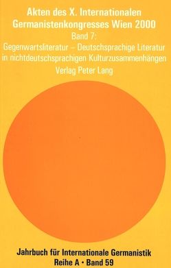 Akten des X. Internationalen Germanistenkongresses Wien 2000 – «Zeitenwende – Die Germanistik auf dem Weg vom 20. ins 21. Jahrhundert» von Wiesinger,  Peter