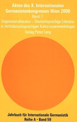 Akten des X. Internationalen Germanistenkongresses Wien 2000 – «Zeitenwende – Die Germanistik auf dem Weg vom 20. ins 21. Jahrhundert» von Wiesinger,  Peter