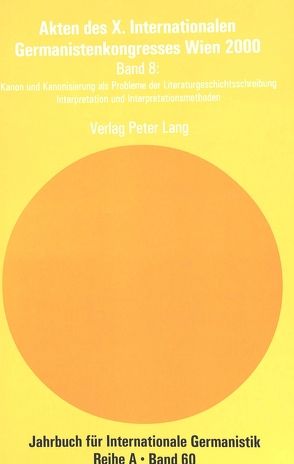 Akten des X. Internationalen Germanistenkongresses Wien 2000: «Zeitenwende – Die Germanistik auf dem Weg vom 20. ins 21. Jahrhundert» von Wiesinger,  Peter