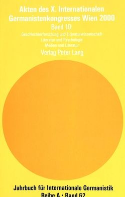 Akten des X. Internationalen Germanistenkongresses Wien 2000 – «Zeitenwende – Die Germanistik auf dem Weg vom 20. ins 21. Jahrhundert» von Wiesinger,  Peter