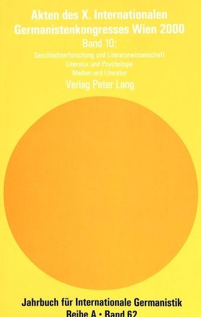 Akten des X. Internationalen Germanistenkongresses Wien 2000 – «Zeitenwende – Die Germanistik auf dem Weg vom 20. ins 21. Jahrhundert» von Wiesinger,  Peter