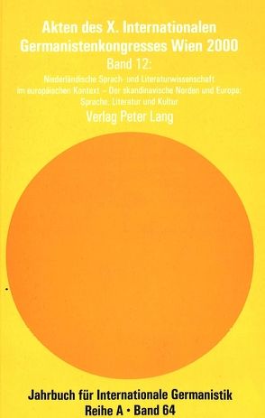 Akten des X. Internationalen Germanistenkongresses Wien 2000 – «Zeitenwende – Die Germanistik auf dem Weg vom 20. ins 21. Jahrhundert» von Wiesinger,  Peter