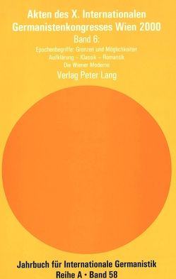 Akten des X. Internationalen Germanistenkongresses Wien 2000 – «Zeitenwende – Die Germanistik auf dem Weg vom 20. ins 21. Jahrhundert» von Wiesinger,  Peter