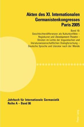 Akten des XI. Internationalen Germanistenkongresses Paris 2005- «Germanistik im Konflikt der Kulturen» von Valentin,  Jean-Marie