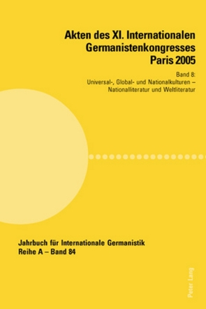 Akten des XI. Internationalen Germanistenkongresses Paris 2005- «Germanistik im Konflikt der Kulturen» von Valentin,  Jean-Marie