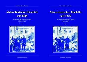 Akten deutscher Bischöfe seit 1945. Westliche Besatzungszonen 1945-1947 von Helbach,  Ulrich, Kleinehagenbrock,  Frank