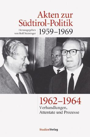 Akten zur Südtirol-Politik 1959-1969 von Steininger,  Rolf