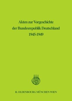 Akten zur Vorgeschichte der Bundesrepublik Deutschland 1945-1949 / Januar 1947 – Juni 1947 von Werner,  Wolfram