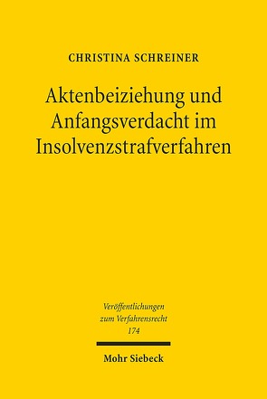 Aktenbeiziehung und Anfangsverdacht im Insolvenzstrafverfahren von Schreiner,  Christina