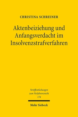 Aktenbeiziehung und Anfangsverdacht im Insolvenzstrafverfahren von Schreiner,  Christina