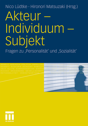 Akteur – Individuum – Subjekt von Lüdtke,  Nico, Matsuzaki,  Hironori