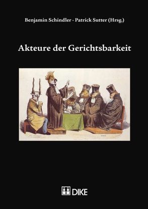 Akteure der Gerichtsbarkeit von Schindler,  Benjamin, Sutter,  Patrick