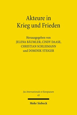 Akteure in Krieg und Frieden von Bäumler,  Jelena, Daase,  Cindy, Schliemann Radbruch,  Christian, Steiger,  Dominik