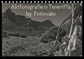 Aktfotografie in Teneriffa by Fotowalo (Tischkalender 2018 DIN A5 quer) von fotowalo