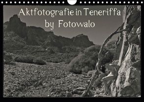 Aktfotografie in Teneriffa by Fotowalo (Wandkalender 2018 DIN A4 quer) von fotowalo