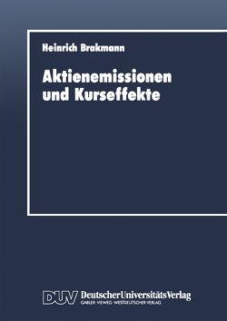 Aktienemissionen und Kurseffekte von Brakmann,  Heinrich