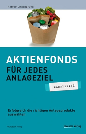 Aktienfonds für jedes Anlageziel – simplified von Autengruber,  Herbert