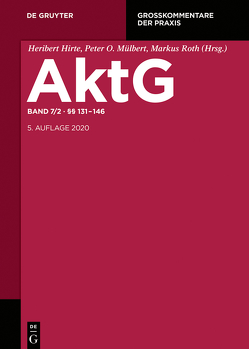 Aktiengesetz / §§ 131-146 von Bezzenberger,  Tilman, Decher,  Christian E., Grundmann,  Stefan, Verse,  Dirk A.