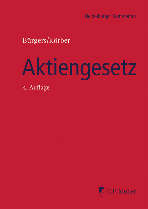 Aktiengesetz von Becker,  Florian, Bürgers,  Tobias, Eckert,  LL.M.,  Jan, Ederle,  Anton, Fett,  Torsten, Förl,  Thomas, Füller,  Jens-Thomas, Göz,  Philipp, Holzborn,  Timo, Israel,  LL.M.,  Alexander, Jänig,  Ronny, Körber,  LL.M.,  Torsten, Lohse,  Andrea, Marsch-Barner,  Reinhard, Müller,  Roger, Pelz,  Christian, Reger,  Gerald, Ruiz de Vargas,  Santiago, Runte,  Rainer, Schenk,  Dieter, Schilha,  Ralph, Schulz,  LL.M.,  Thomas, Stadler,  M.B.A.,  Markus, Theusinger,  Ingo, Westermann,  Harm Peter, Wieneke,  Laurenz