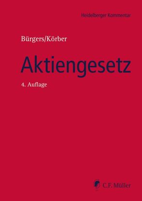 Aktiengesetz von Becker,  Florian, Bürgers,  Tobias, Eckert,  LL.M.,  Jan, Ederle,  Anton, Fett,  Torsten, Förl,  Thomas, Füller,  Jens-Thomas, Göz,  Philipp, Holzborn,  Timo, Israel,  LL.M.,  Alexander, Jänig,  Ronny, Körber,  LL.M.,  Torsten, Lohse,  Andrea, Marsch-Barner,  Reinhard, Müller,  Roger, Pelz,  Christian, Reger,  Gerald, Ruiz de Vargas,  Santiago, Runte,  Rainer, Schenk,  Dieter, Schilha,  Ralph, Schulz,  LL.M.,  Thomas, Stadler,  M.B.A.,  Markus, Theusinger,  Ingo, Westermann,  Harm Peter, Wieneke,  Laurenz