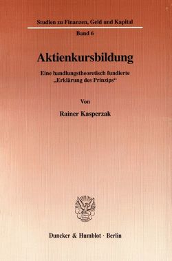 Aktienkursbildung. von Kasperzak,  Rainer