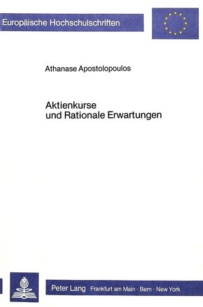 Aktienkurse und Rationale Erwartungen von Apostolopoulos,  Athanase