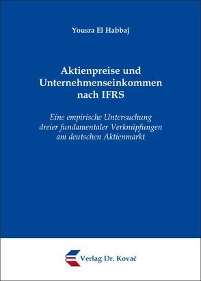 Aktienpreise und Unternehmenseinkommen nach IFRS von El Habbaj,  Yousra