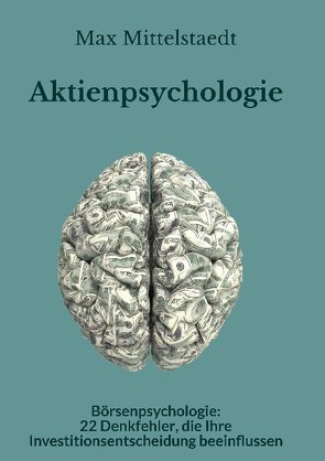 Aktienpsychologie und Börsenpsychologie von Mittelstaedt,  Max