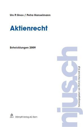 Aktienrecht, Entwicklungen 2009 von Gnos,  Urs P., Hanselmann,  Petra