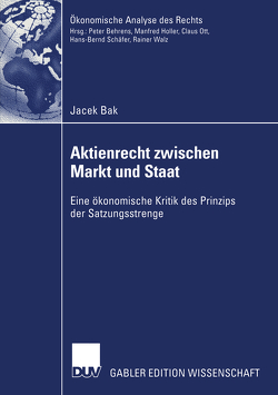 Aktienrecht zwischen Markt und Staat von Bak,  Jacek