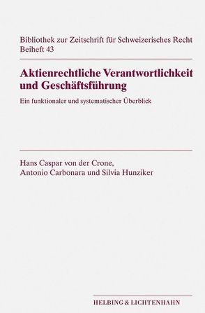 Aktienrechtliche Verantwortlichkeit und Geschäftsführung von Carbonara,  Antonio, Hunziker,  Silvia, von der Crone,  Hans Caspar