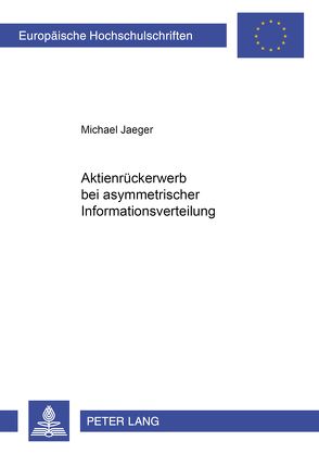 Aktienrückerwerb bei asymmetrischer Informationsverteilung von Jaeger,  Michael