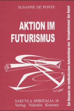 Aktion im Futurismus von Ponte,  Susanne de