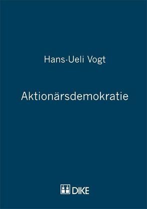 Aktionärsdemokratie von Vogt,  Hans-Ueli